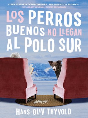 cover image of Good Dogs Don't Make It to the S Pole \ Los perros buenos no llegan al Polo